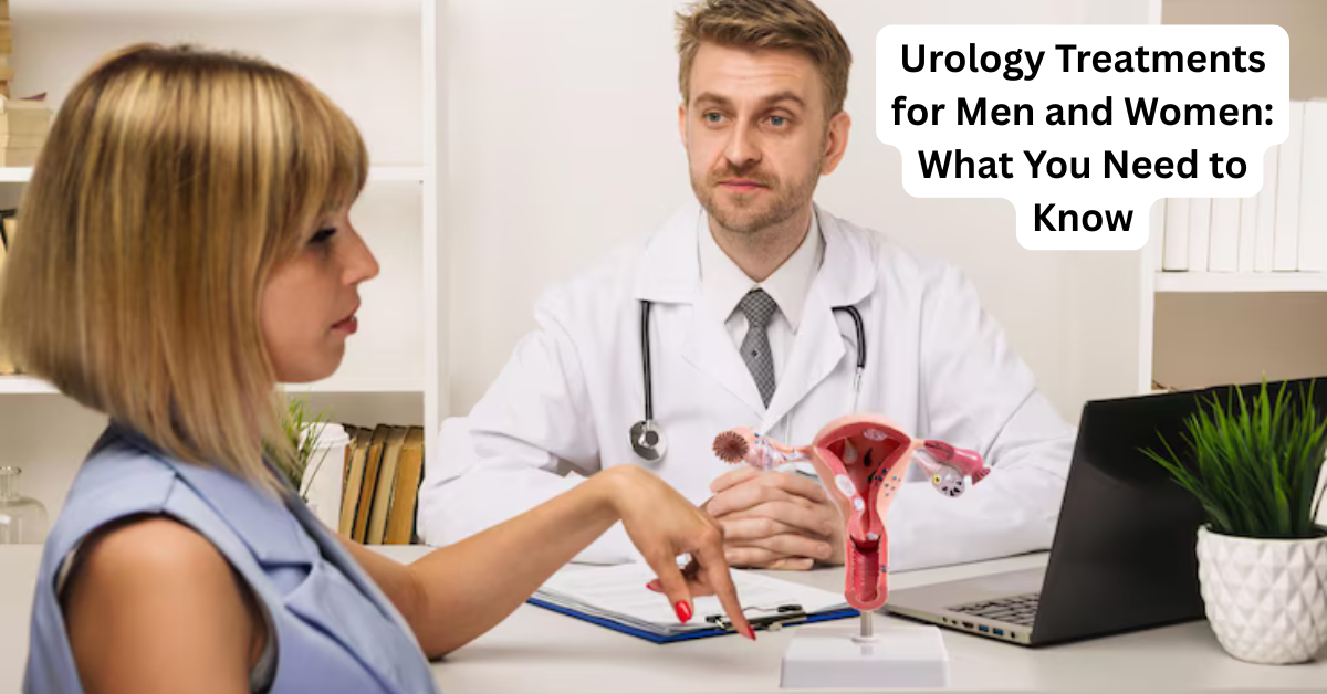 Urology Treatments for Men and Women: What You Need to Know